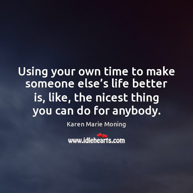 Using your own time to make someone else’s life better is, Image