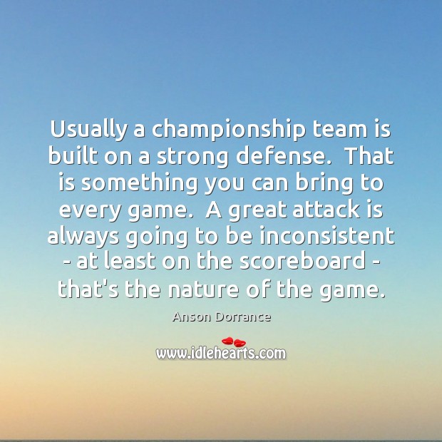 Usually a championship team is built on a strong defense.  That is Image