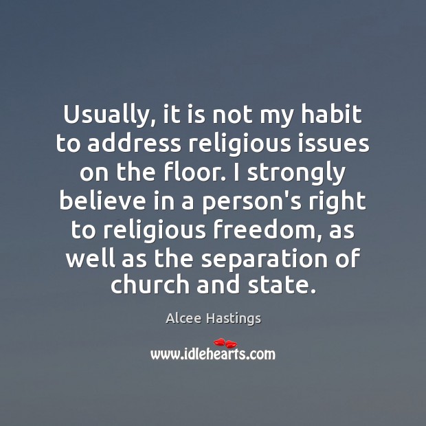 Usually, it is not my habit to address religious issues on the Alcee Hastings Picture Quote