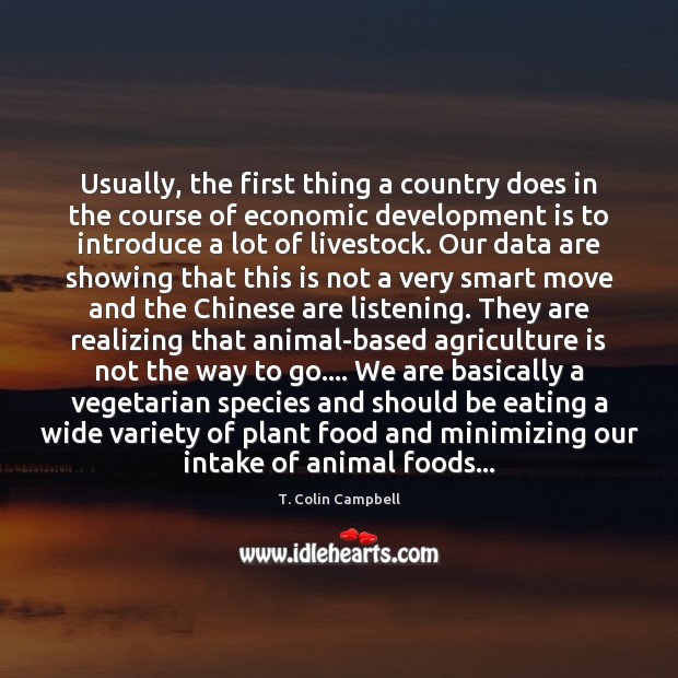 Usually, the first thing a country does in the course of economic Agriculture Quotes Image