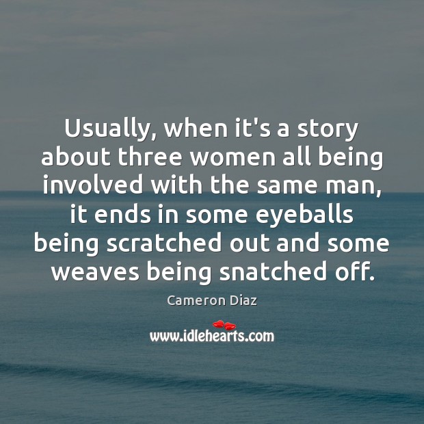 Usually, when it’s a story about three women all being involved with Image