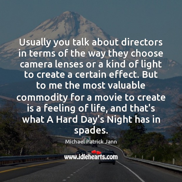 Usually you talk about directors in terms of the way they choose Michael Patrick Jann Picture Quote