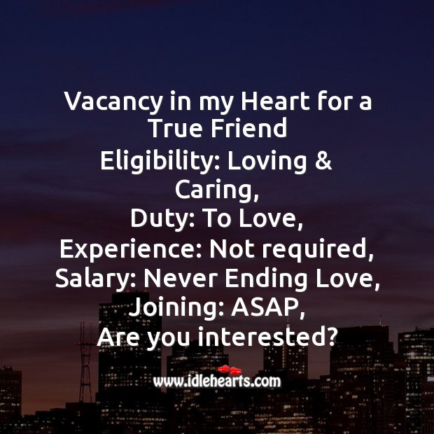 Vacancy in my heart for a true friend Salary Quotes Image