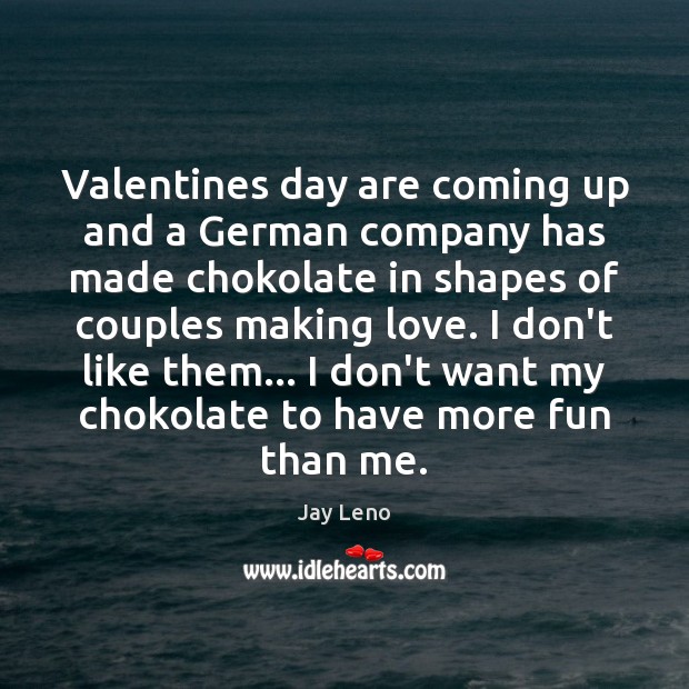 Valentines day are coming up and a German company has made chokolate Making Love Quotes Image