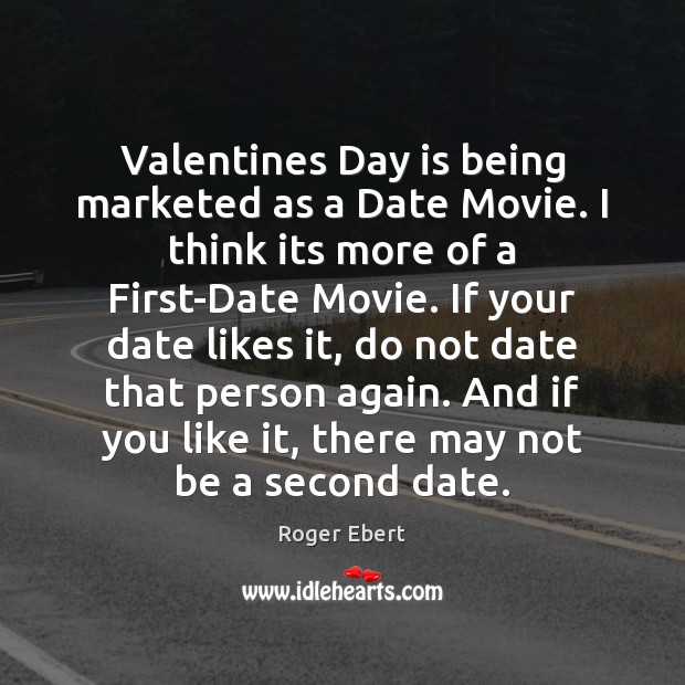 Valentines Day is being marketed as a Date Movie. I think its Valentine’s Day Quotes Image