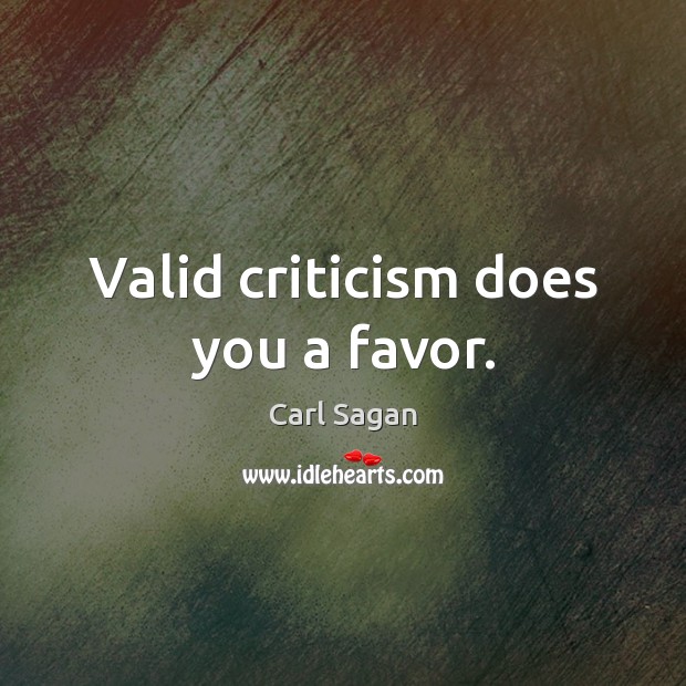 Valid criticism does you a favor. Image