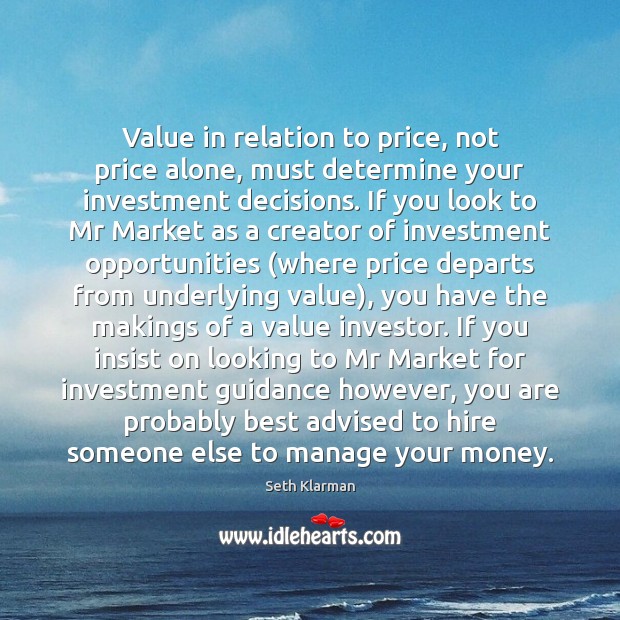 Value in relation to price, not price alone, must determine your investment Image