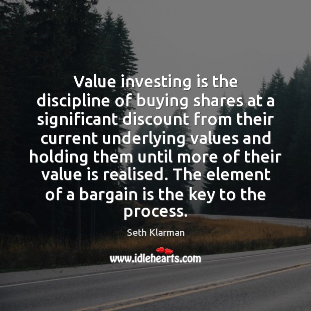 Value investing is the discipline of buying shares at a significant discount Seth Klarman Picture Quote