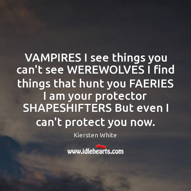 VAMPIRES I see things you can’t see WEREWOLVES I find things that Image