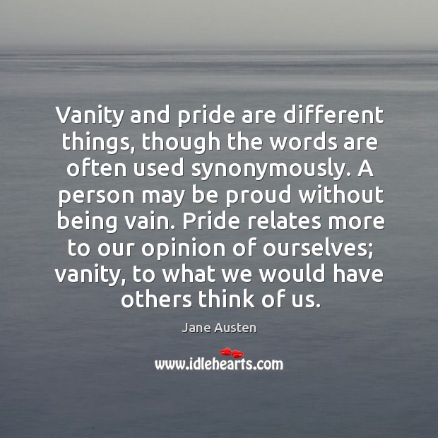 Vanity and pride are different things, though the words are often used synonymously. Image