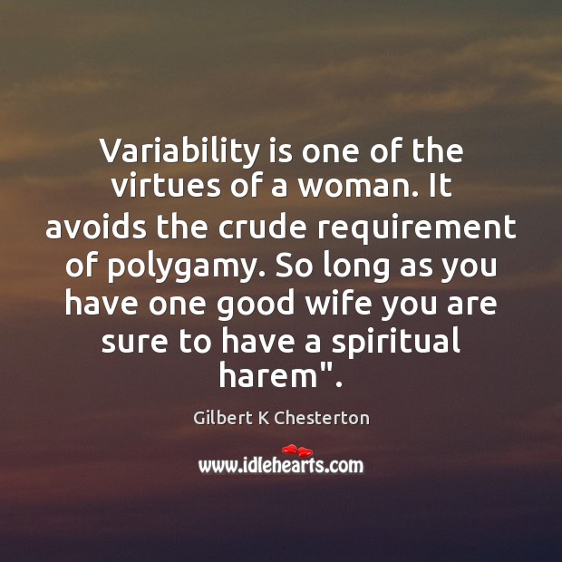 Variability is one of the virtues of a woman. It avoids the Image
