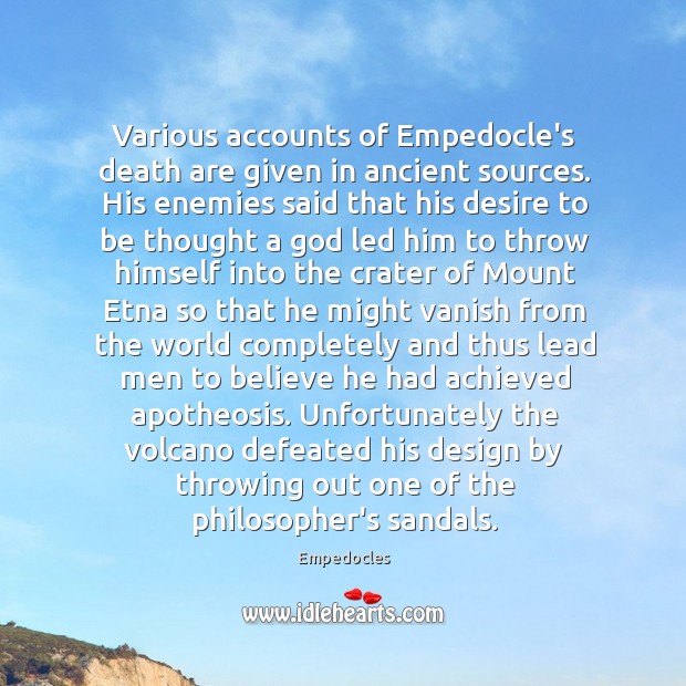 Various accounts of Empedocle’s death are given in ancient sources. His enemies Image