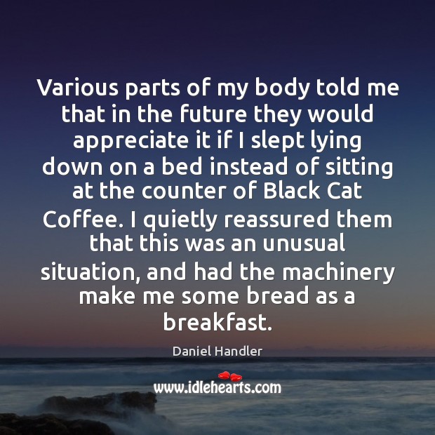 Various parts of my body told me that in the future they Coffee Quotes Image
