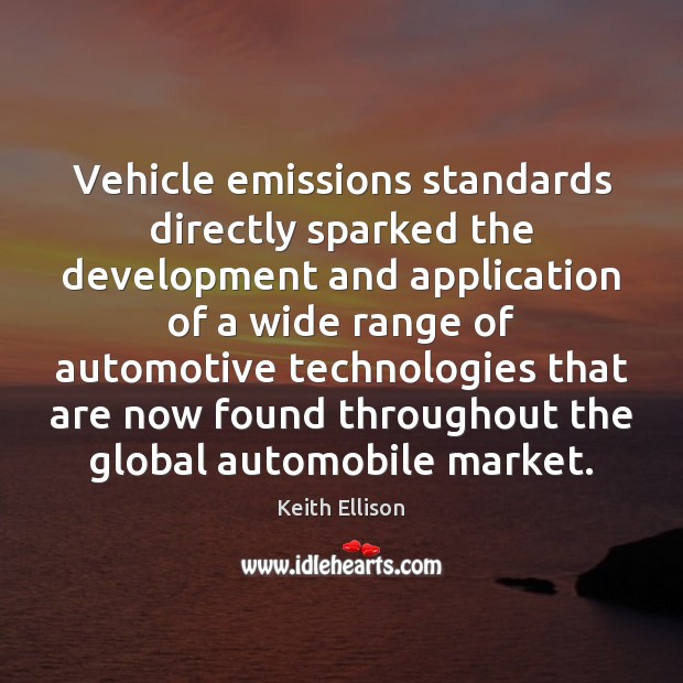 Vehicle emissions standards directly sparked the development and application of a wide Image