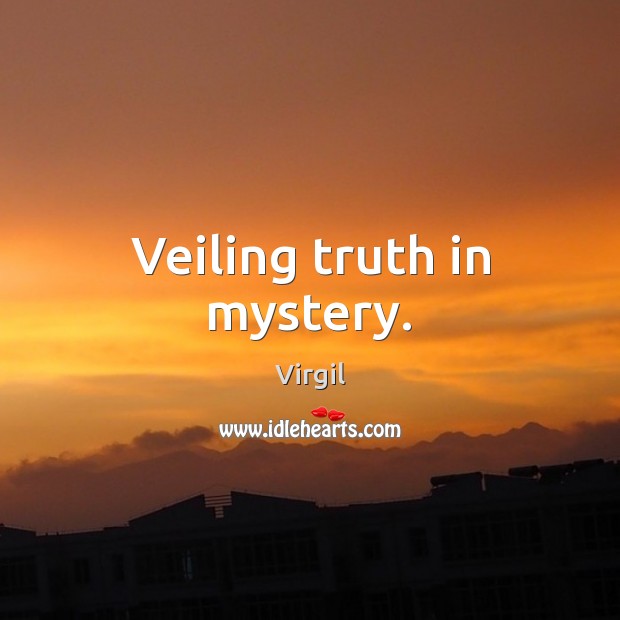 Veiling truth in mystery. Image