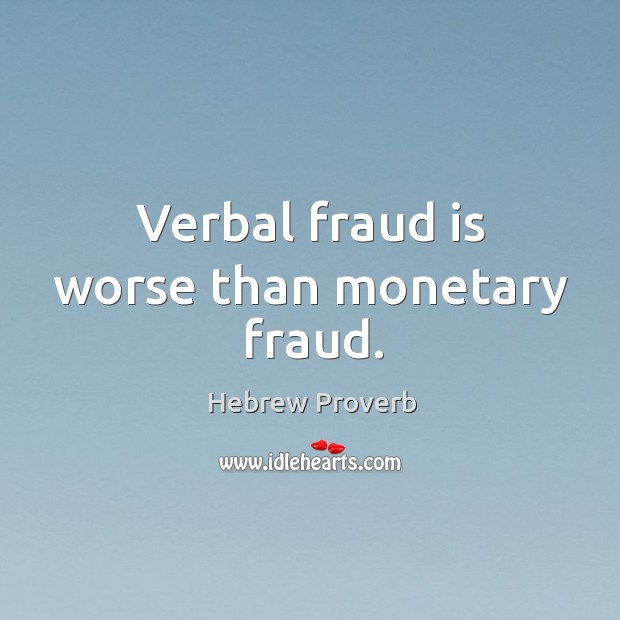Verbal fraud is worse than monetary fraud. Hebrew Proverbs Image