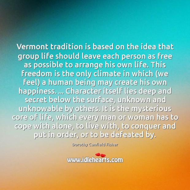 Vermont tradition is based on the idea that group life should leave 