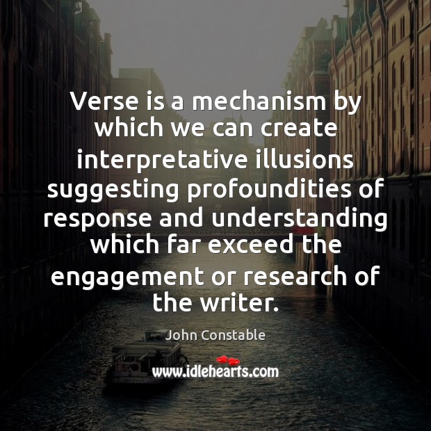 Verse is a mechanism by which we can create interpretative illusions suggesting John Constable Picture Quote