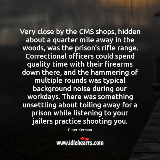 Very close by the CMS shops, hidden about a quarter mile away Hidden Quotes Image