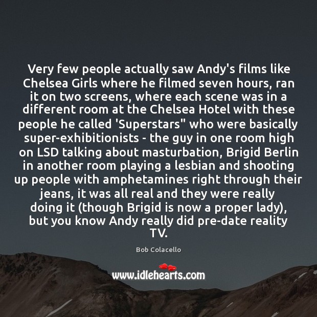 Very few people actually saw Andy’s films like Chelsea Girls where he Image