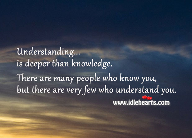 Understanding is deeper than knowledge. Image