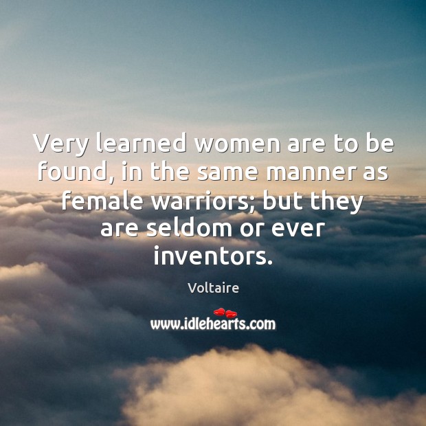 Very learned women are to be found, in the same manner as Image