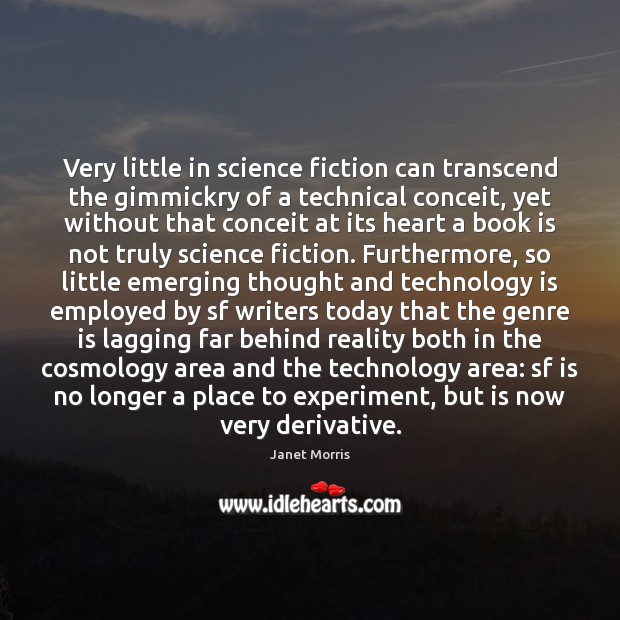 Very little in science fiction can transcend the gimmickry of a technical Image