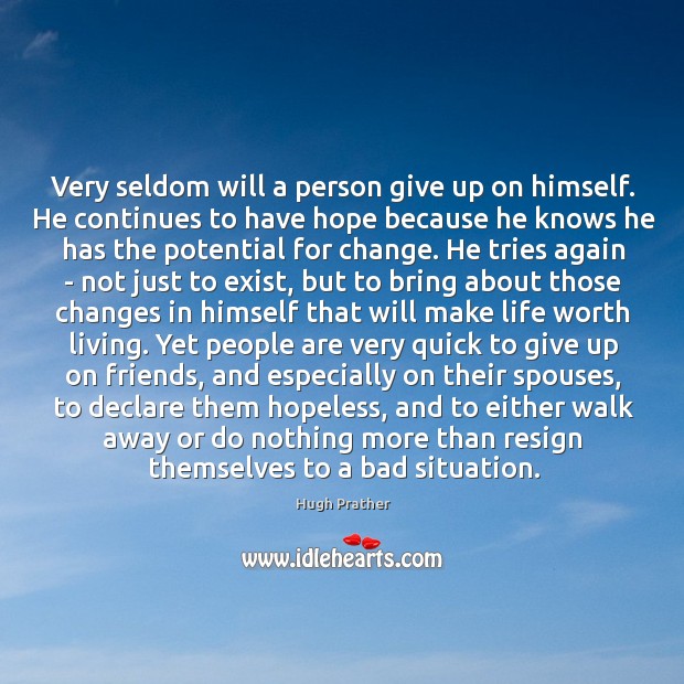 Very seldom will a person give up on himself. He continues to Image