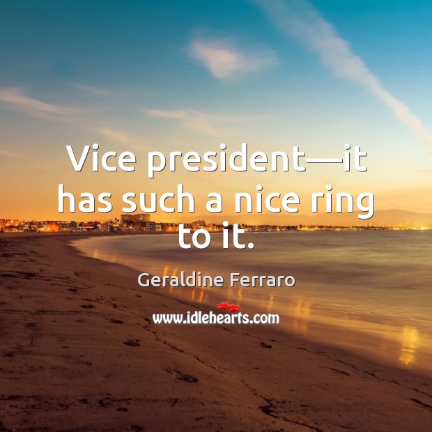 Vice president—it has such a nice ring to it. Image