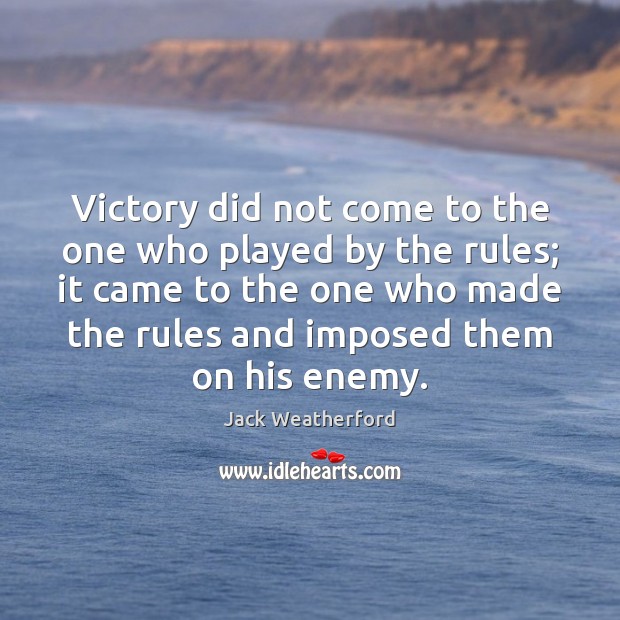 Victory did not come to the one who played by the rules; Image