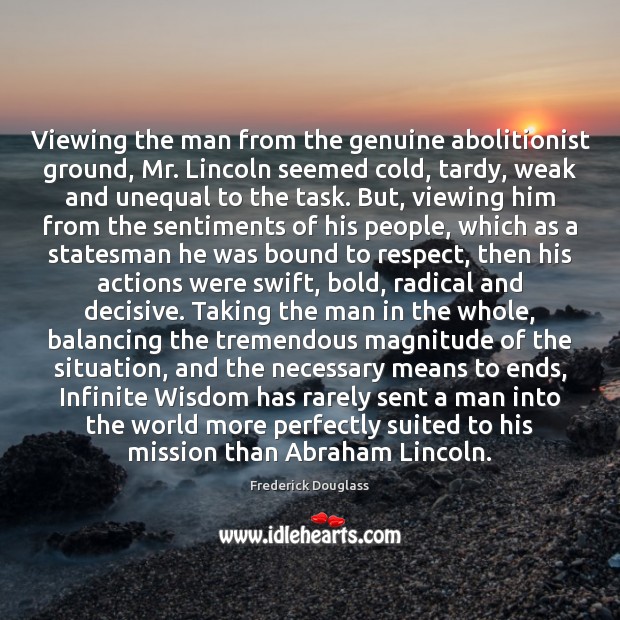 Viewing the man from the genuine abolitionist ground, Mr. Lincoln seemed cold, Image