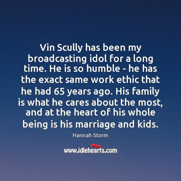 Vin Scully has been my broadcasting idol for a long time. He Family Quotes Image