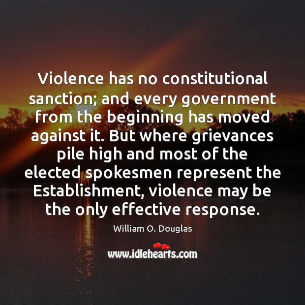 Violence has no constitutional sanction; and every government from the beginning has Image