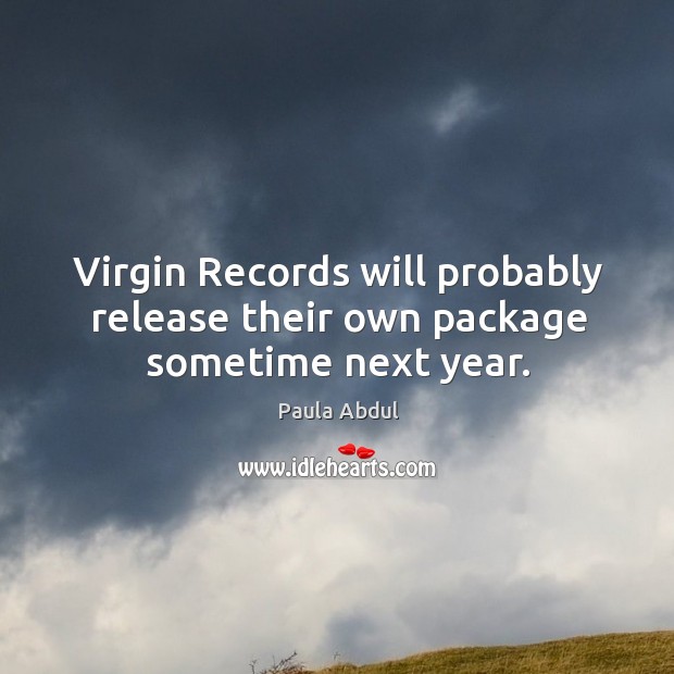 Virgin records will probably release their own package sometime next year. Image