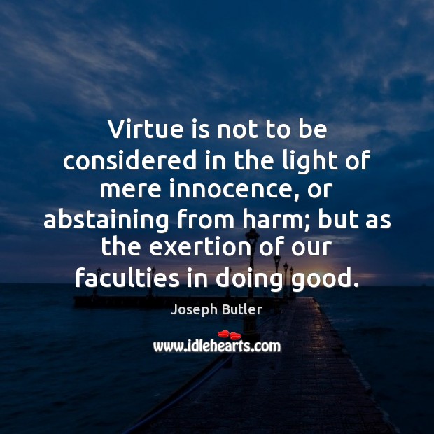 Virtue is not to be considered in the light of mere innocence, Image