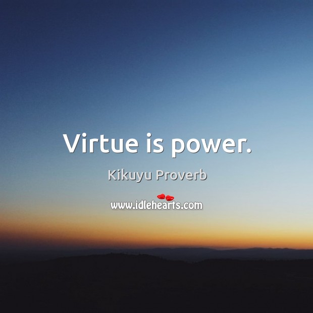Virtue is power. Kikuyu Proverbs Image