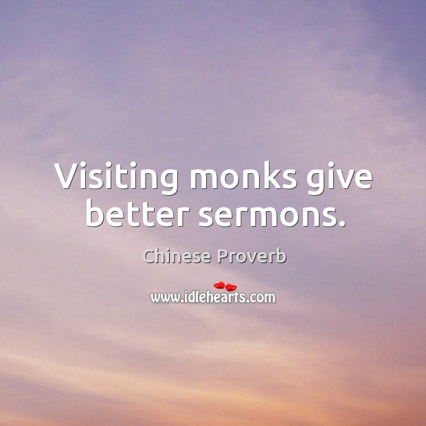 Visiting monks give better sermons. Image