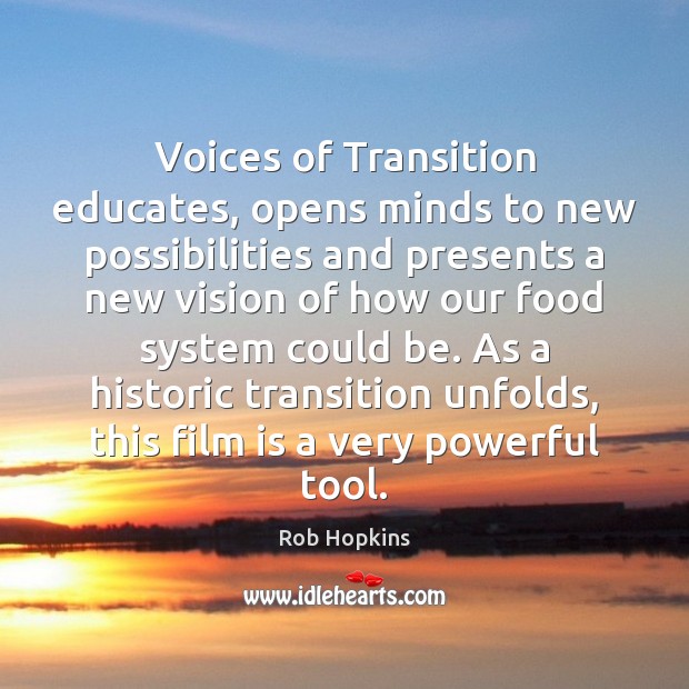 Voices of Transition educates, opens minds to new possibilities and presents a Image