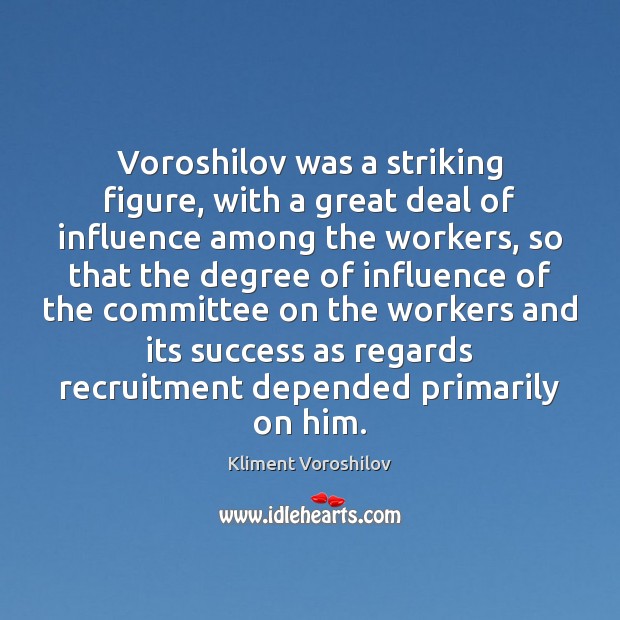 Voroshilov was a striking figure, with a great deal of influence among Kliment Voroshilov Picture Quote