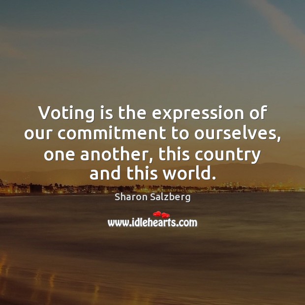 Voting is the expression of our commitment to ourselves, one another, this Image