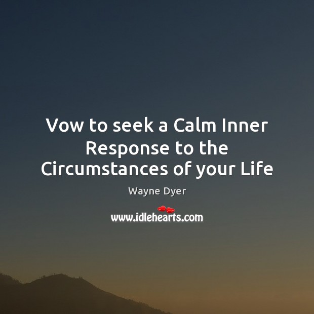 Vow to seek a Calm Inner Response to the Circumstances of your Life Image