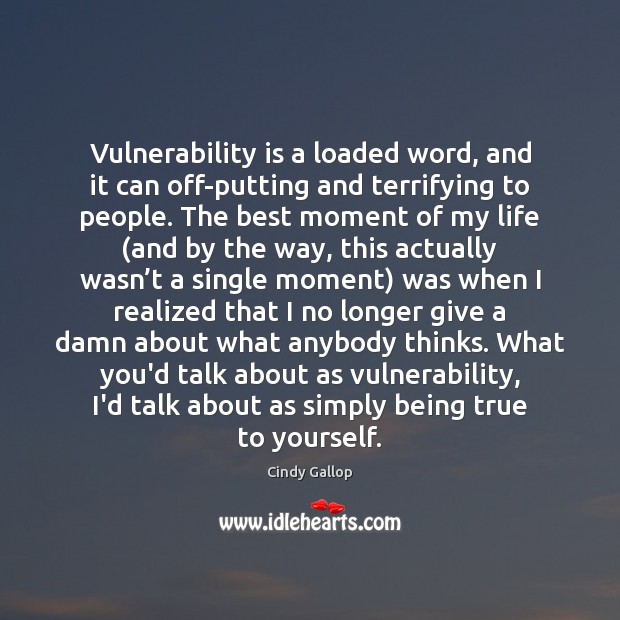 Vulnerability is a loaded word, and it can off-putting and terrifying to Cindy Gallop Picture Quote