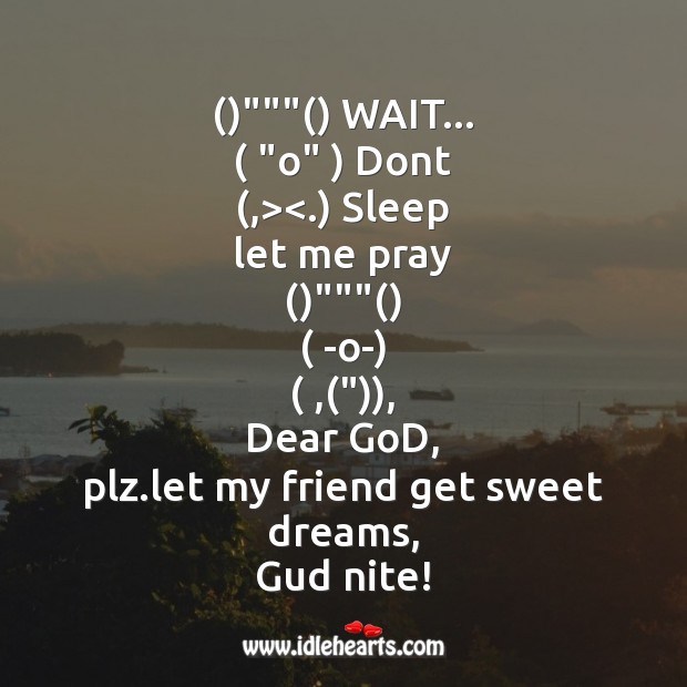 Wait…  dont sleep let me pray Good Night Messages Image