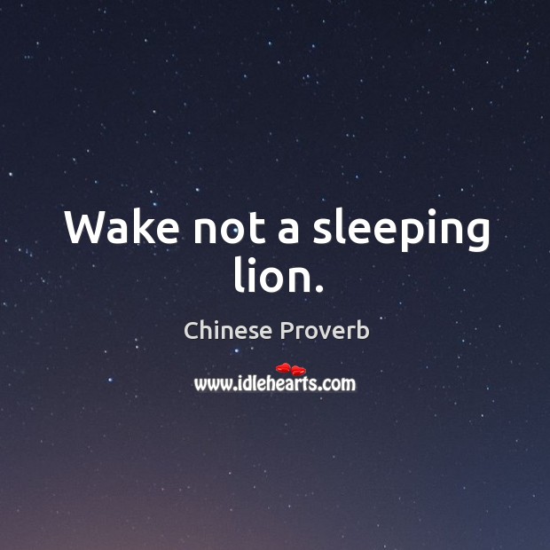 Wake not a sleeping lion. Chinese Proverbs Image