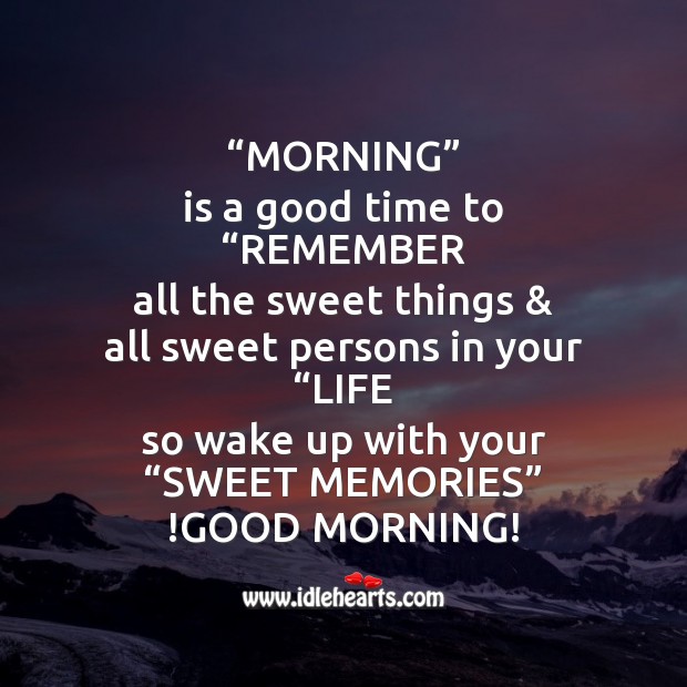 Wake up with your “sweet memories” Good Morning Quotes Image