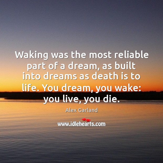 Waking was the most reliable part of a dream, as built into Death Quotes Image