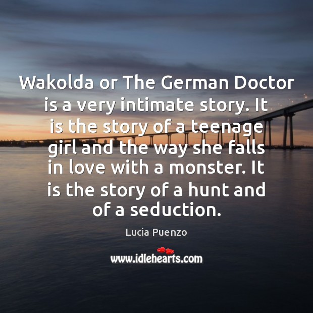 Wakolda or The German Doctor is a very intimate story. It is Lucia Puenzo Picture Quote