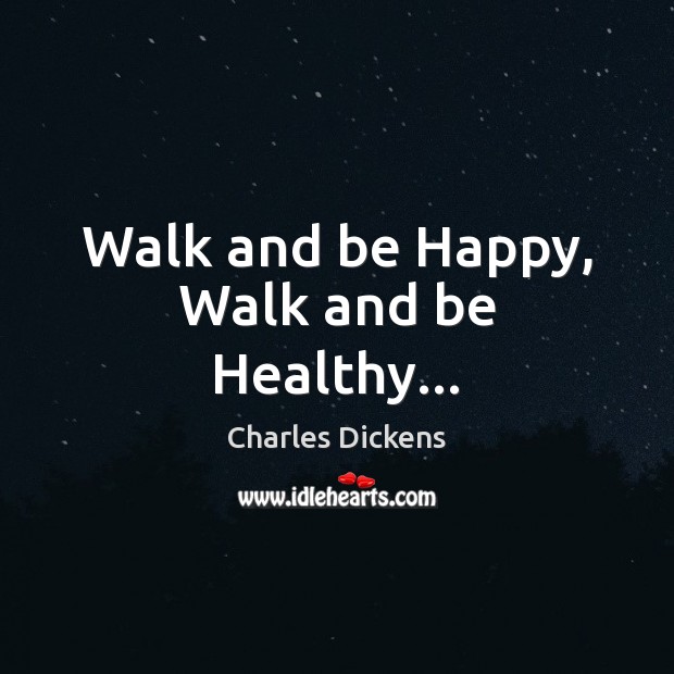 Walk and be Happy, Walk and be Healthy… Image