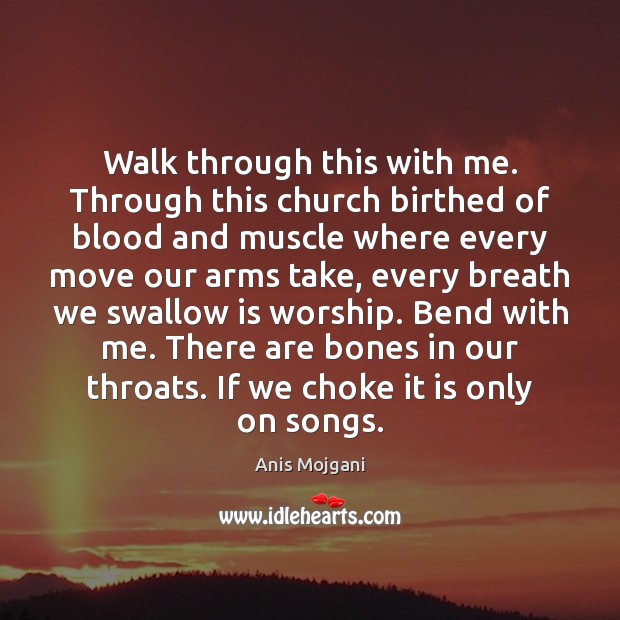 Walk through this with me. Through this church birthed of blood and Image