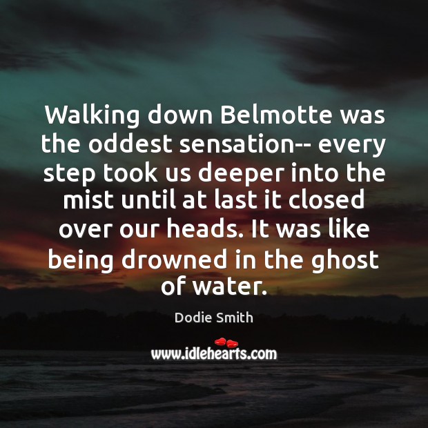 Walking down Belmotte was the oddest sensation– every step took us deeper Image